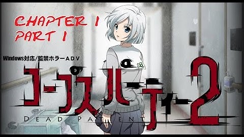 Corpse Party 2: Dead Patient Chapter 1 Part 1 | Is that No face monster!? | Gameplay Walkthrough