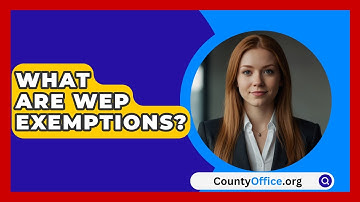 What Are WEP Exemptions? - CountyOffice.org