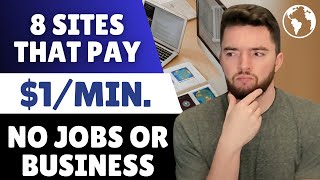 8 Websites That Pay You $1 per Minute Online No Job Needed