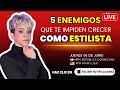 5 enemigos que te impiden crecer como estilista - By Ana Vásquez