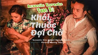 「Acoustic Karaoke」Khói Thuốc Đợi Chờ ☘ Phương Phương Thảo | Beat Gốc
