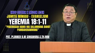 SUNDAY SERMON: JEREMIAH 18:1-11 | 12TH SUNDAY OF THE TRINITATIS - Rev. Plunner B.M Simamora, S.Th...