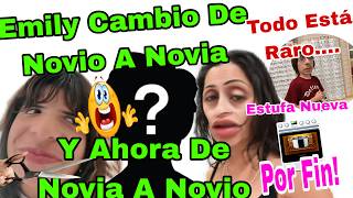 Emily Cambio De Novio A Novia 😱Y Ahora De Novia A Novio 😬😳🚨Todo Está Raro🏚️⚒️Estufa Nueva 🤔Por Fin❗️