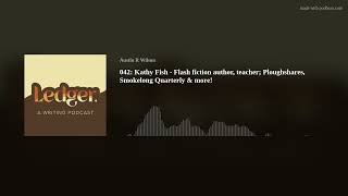 042: Kathy Fish - Flash fiction author, teacher; Ploughshares, Smokelong Quarterly & more!