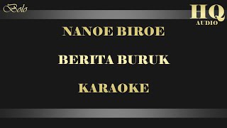 NANOE BIROE BERITA BURUK - KARAOKE