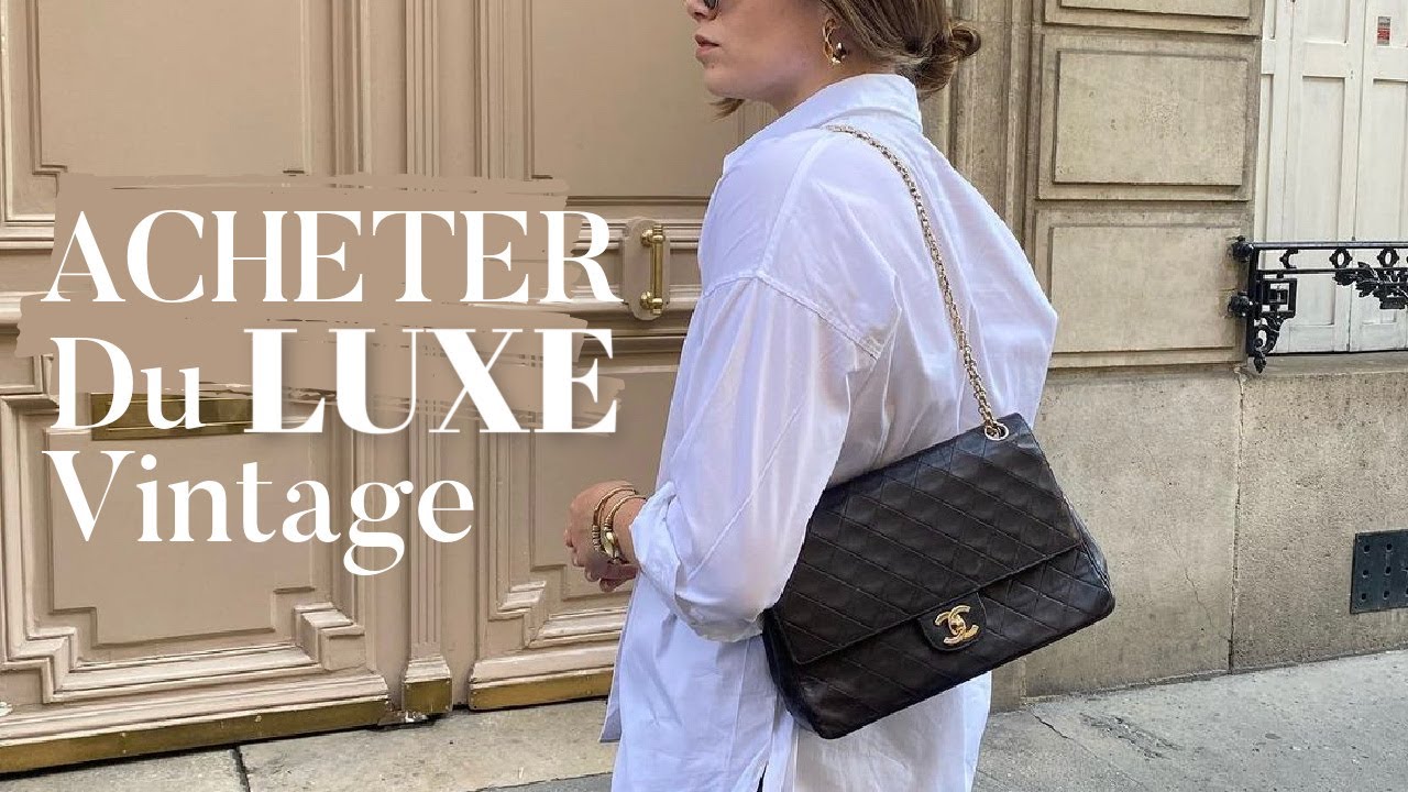 COMMENT ACHETER DU LUXE EN SECONDE MAIN ? ( Les astuces à connaitre ...