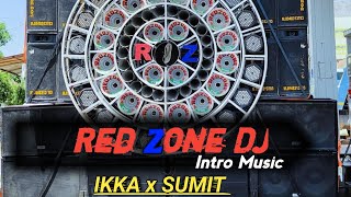 Red Zone Dj Intro Music | Remix | Dj Ikka Mauranipur Dj Sumit Jhansi 🔥