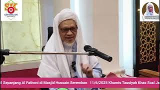 Tausiyah Khas & Soal Jawab Barsama Baba Ismail Sepanjang Al Fathoni di Masjid Hussain Seremban