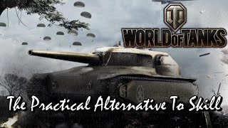 World of Tanks - The Practical Alternative to Skill