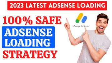 LATEST 2023 ADSENSE LOADING STRATEGY (100% SAFE)  | $20,000 Per Month Adsense Loading Strategy