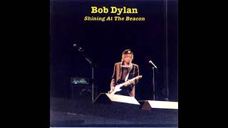 Bob Dylan - Shining At The Beacon (Full Album)