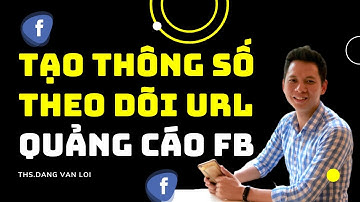 Hướng dẫn tạo thông số đường dẫn url theo dõi quảng cáo Facebook