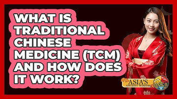 What Is Traditional Chinese Medicine (TCM) And How Does It Work? - Asia