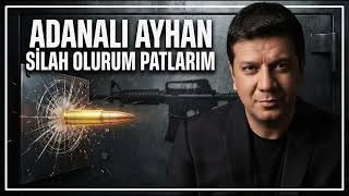Silah Olurum Patlarım- Adanalı Ayhan (2026)