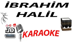 ALLAH'IN (c.c.) DOSTUDUR İBRAHİM HALİL KARAOKE [3DTÜRKİYE KARAOKE] Resimi