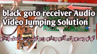 how to repair black goto receiver audio video jumping solution🔊📽101% receiver jumping selection