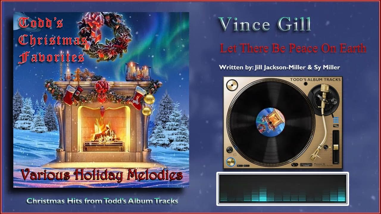 Vince Gill - "Let There Be Peace On Earth" (Feat Jenny Gill) Vince Gill - "Let There Be Peace On Earth" (Feat Jenny Gill)