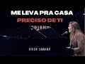 Lissa subira  me leva pra casa  preciso de ti cover