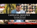 Careless whisper  george michael