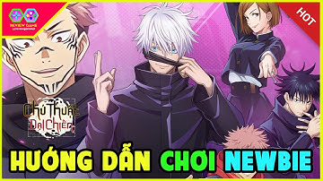 Chú Thuật Đại Chiến - Hướng Dẫn Chơi Chi Tiết Newbie Cần Biết Tránh Thọt Cần Phải Làm Gì Chuẩn Nhất