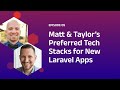 Matt  taylors preferred tech stacks for new laravel apps