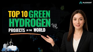 Top 10 Green Hydrogen Projects Worldwide