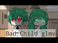 Bad Child glmv
