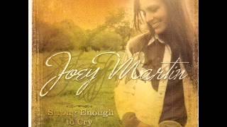 Joey Martin ~ Strong Enough To Cry