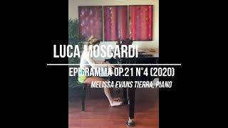 Luca Moscardi: Epigramma Op.21 N°4 per pianoforte (Melissa Evans Tierra, piano)