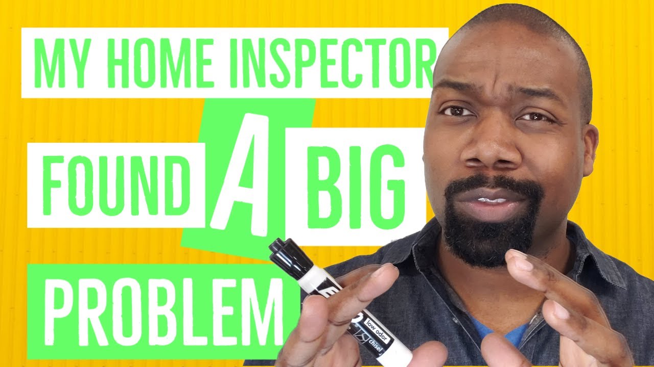 HomeBuyer Tip What Happens If My Home Inspector Finds A BIG PROBLEM