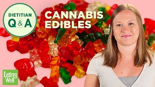 What Happens to Your Body When You Eat Edibles | Dietitian Q&A | EatingWell