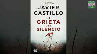 Así empieza 141... LA GRIETA DEL SILENCIO - Javier Castillo