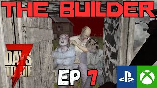 THE FIRST HORDE NIGHT!  7 Days to Die - The Builder / Day 7 / Console Version - Xbox PS4