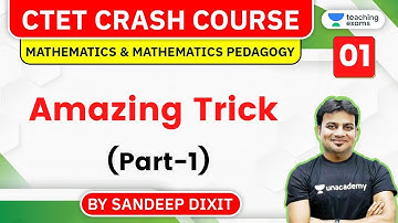 11:00 AM - CTET Crash Course 2020 | Maths by Sandeep Dixit | Amazing Trick (Part-1)