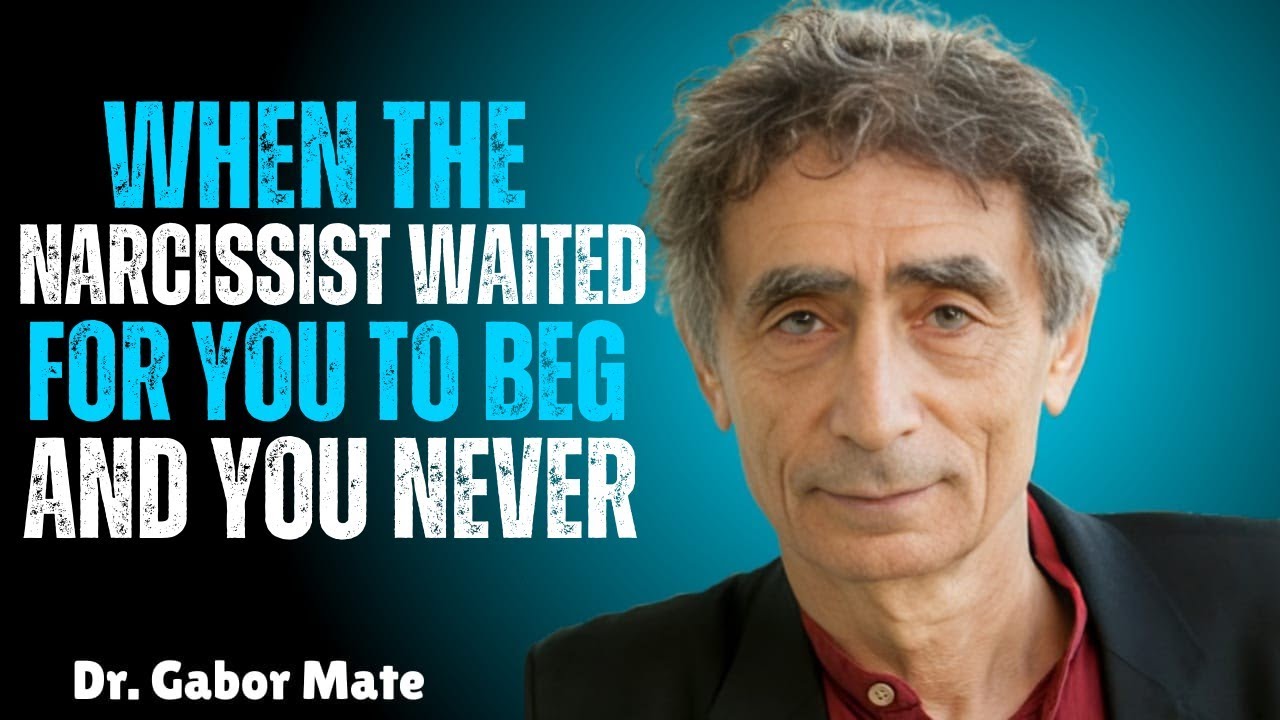 When the Narcissist Expected You to Beg But You Never Did|Dr.Gabor Maté Inspired Motivational Speech