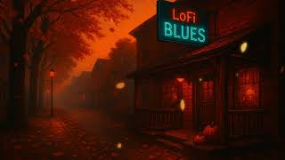 LoFi Fall Nights | Autumn Jazz Blues | Relaxing Lo-Fi Music to Study, Sleep, and Reflect To