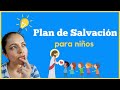 Cómo Enseñar El Plan de Salvación Para Niños