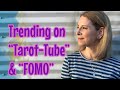 Trending on “Tarot-Tube” and Contributing to “FOMO” | A Discussion of Shifting Focus and Priorities