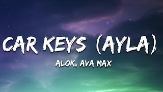 Alok & Ava Max - Car Keys (Ayla) [Lyrics]