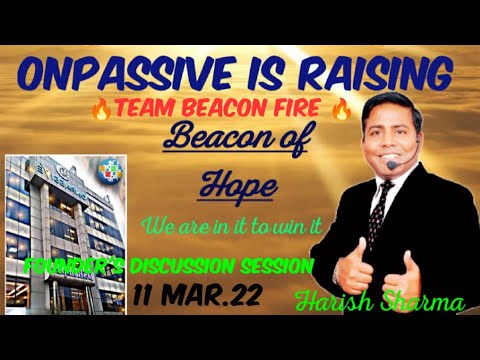 ONPASSIVE FOUNDER&rsquo;S SHARING SESSSION🔥TEAM BEACON FIRE🔥11 MAR.22#ONPASSIVE#ofounder #ashmufareh