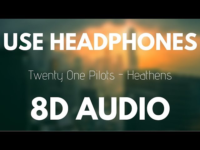 Twenty One Pilots - Heathens (8D AUDIO) class=