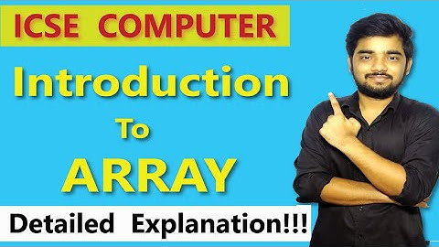 Introduction to Array Icse Class 10 || Array full explanation ICSE class 10