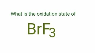 BrF3 oxidation number. Oxidation state of Bromine trifluoride. Oxidation number for brf3.