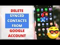 How to delete synced contacts from google account  delete saved contacts from google account