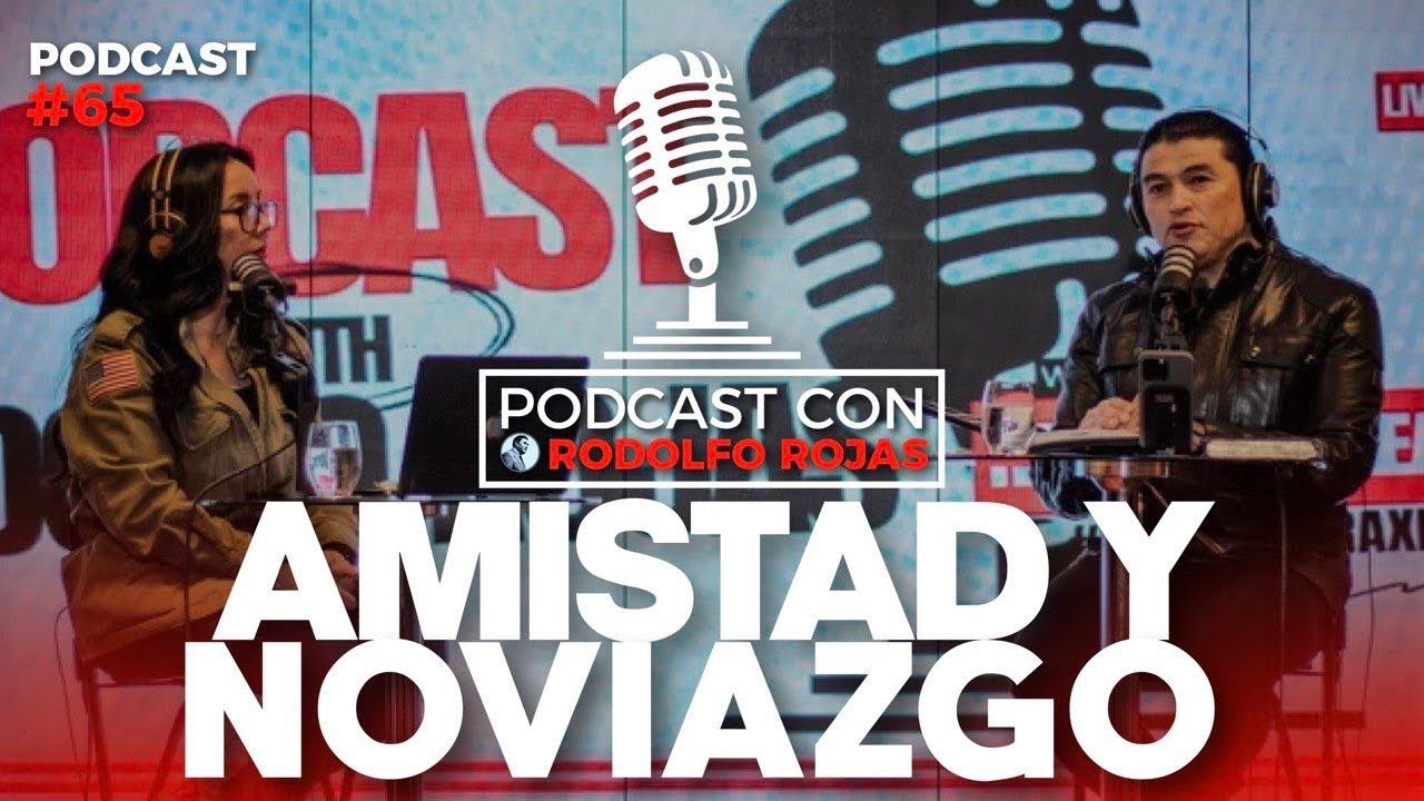 😎 Amistad y Noviazgo - Podcast #65