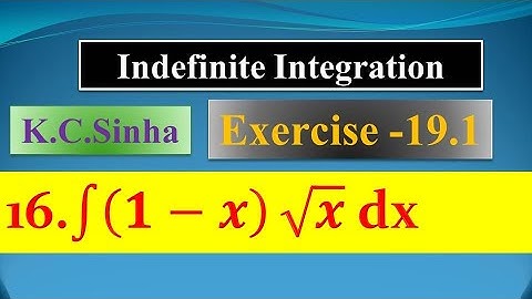 int (1 - x)sqrt x dx | K.C Sinha| |Ex. 19.1||Ques. no. 16| Indefinite Integration |