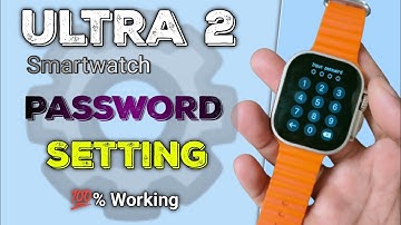Ultra 2 Smartwatch Password Setting 🤯 | T800/T900 Smart Watch Me Password Kaise Lagaye 🧐 | 💯 Working