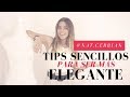 TIPS SENCILLOS para ser MÁS ELEGANTE | Nat Cebrián