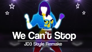 We Can't Stop (JD2014) | Remake with Just Dance 3 style | Fanmade