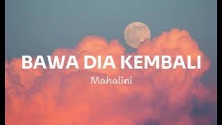 Download lagu Bawa Dia Kembali - Mahalini ( Lirik )